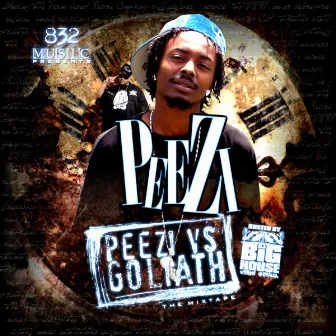 Peezi vs Goliath - The Mixtape (Hosted By DJ Big House) by Peezi