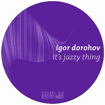 It's Jazzy Thing by Igor Dorohov