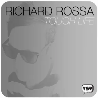 Tough Life by Richard Rossa