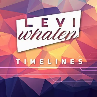 Timelines by Levi Whalen