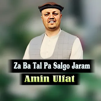 Za Ba Tal Pa Salgo Jaram by Amin Ulfat