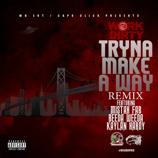 Tryna Make a Way (Remix) (feat. Mistah F.A.B., Beeda Weeda & Kaylan Hardy)