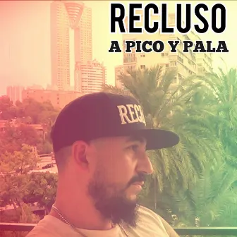 A Pico Y Pala by Recluso