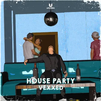 House Party by Vexxed