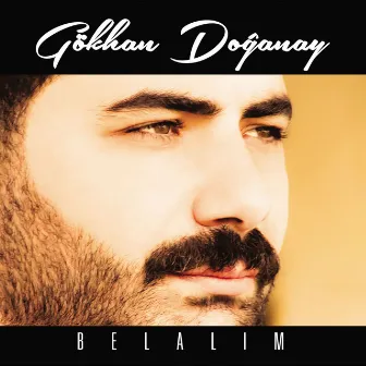 Belalım by Gökhan Doğanay