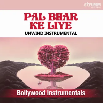 Pal Bhar Ke Liye (Unwind Instrumental) by Sourabh Joshi