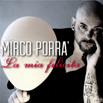 La mia felicità by Mirco Porrà