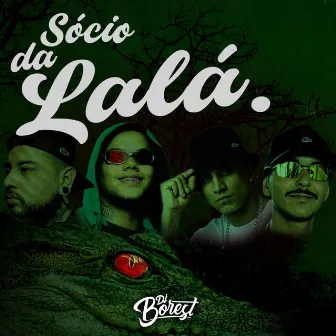 Sócio da Lalá by RG Das Quebrada