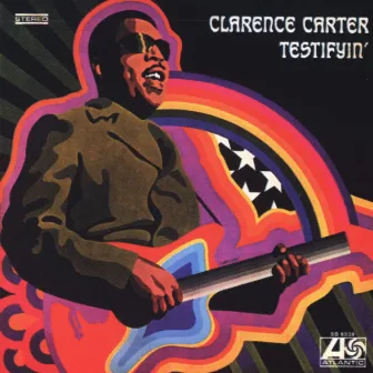 Testifyin' by Clarence Carter