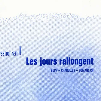 Les jours rallongent by Denis Charolles