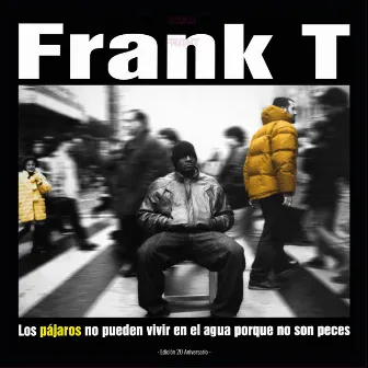 Los pájaros no pueden vivir en el agua porque no son peces (2018 Remaster) by FRANK T