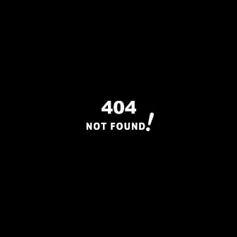 404 Not Found by 王大痣