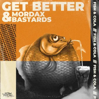 Fish and Cola by Get Better