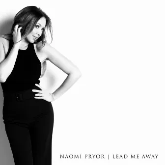 Lead Me Away by Naomi Pryor