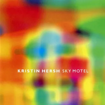 Sky Motel by Kristin Hersh