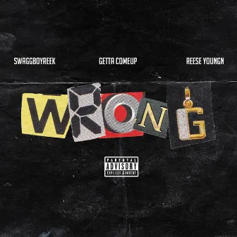 Wrong by SwaggBoyReek