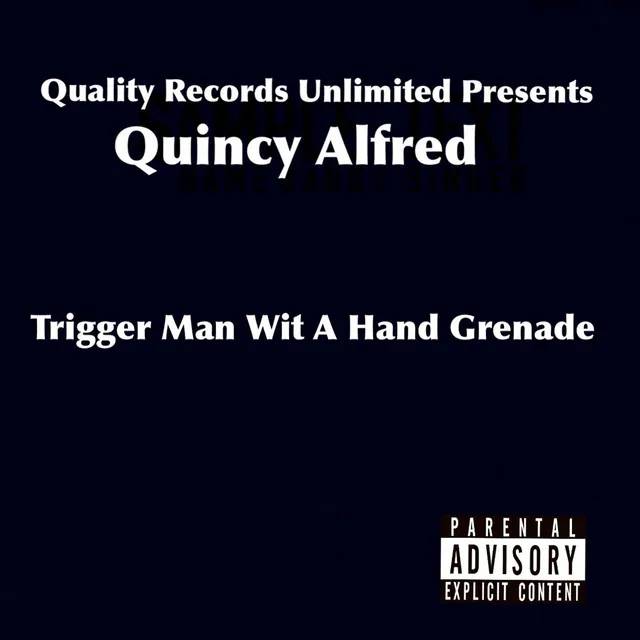 Trigger Man Wit' a Hand Grenade