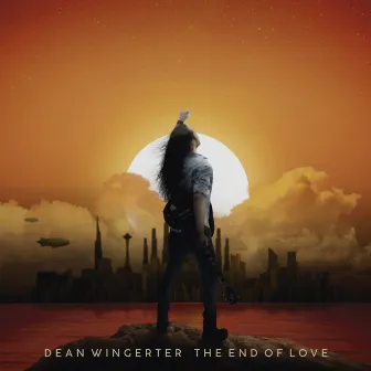 The End of Love by Dean Wingerter