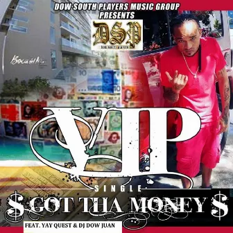 Got Tha Money (Dj Dow Juan Remix) by Vip