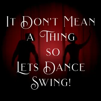 It Don't Mean a Thing so Lets Dance Swing! by John Morgan Orchestra