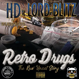 Retro Drugs: The Raw Uncut Story by Lord Blitz