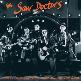 If This Is Rock and Roll, I Want My Old Job Back by The Saw Doctors