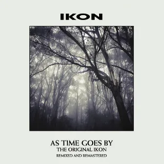 As Time Goes By by IKON