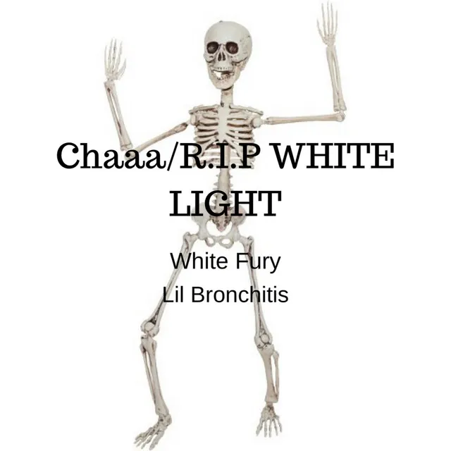 Chaaa/R.I.P WHITE LIGHT