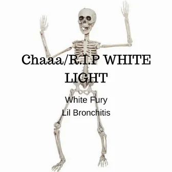 Chaaa/R.I.P WHITE LIGHT by Lil Bronchitis