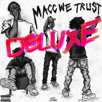 MaccWeTrust (Deluxe) by Macc Mota