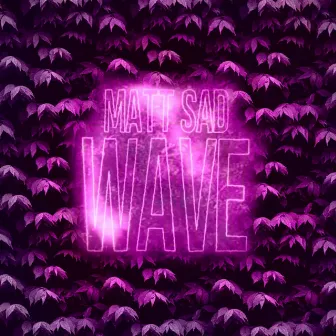 Wave by matt sad