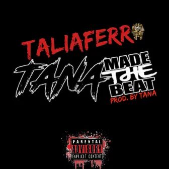 Tana Made the Beat by Taliaferro