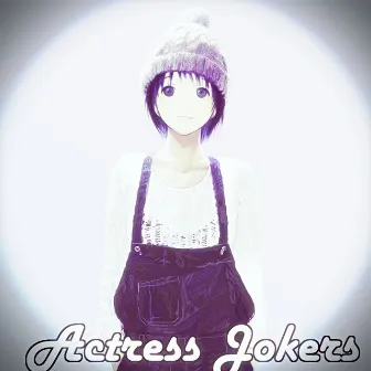 Actress Jokers by Cinnamon