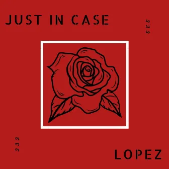 Just in Case by Iamlopez