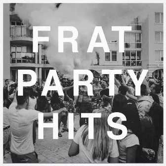 Frat Party Hits by Billboard Top 100 Hits