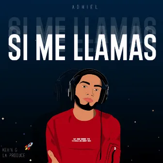 Si Me Llamas by Adhiel