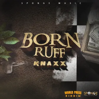 Born Ruff by Knaxx