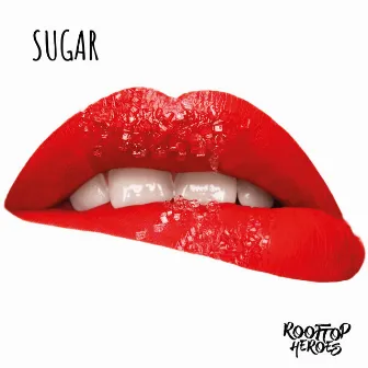 Sugar by Rooftop Heroes