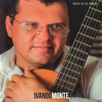 Vista-Se de Amor by Ivando Monte