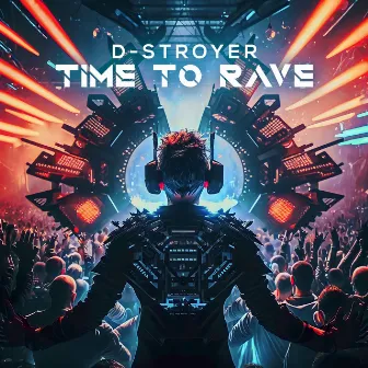 Time To Rave by D-Stroyer