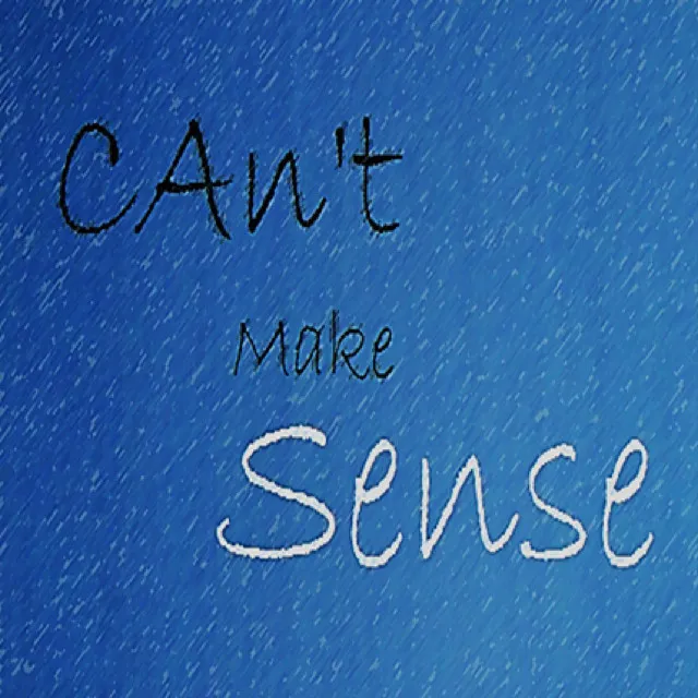 Can't make sense - 1