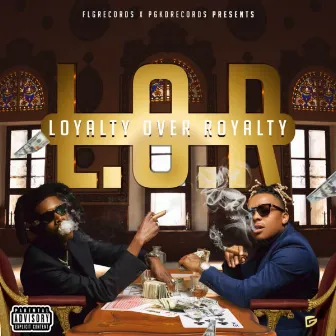 L.O.R - Loyalty Over Royalty by Pchris