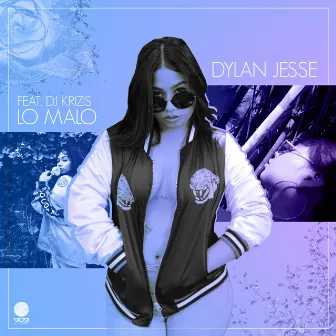 Lo Malo by Dylan Jesse