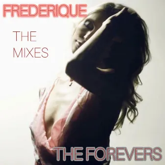 Frederique: The Mixes by The Forevers