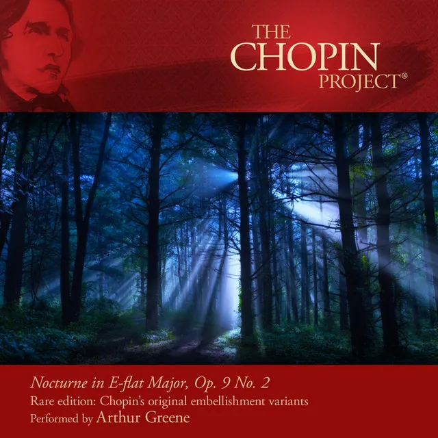 Nocturne in E-Flat Major, Op. 9 No. 2 Rare Edition: Chopin's Original Embellishment Variants