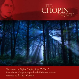 Nocturne in E-Flat Major, Op. 9 No. 2 Rare Edition: Chopin's Original Embellishment Variants by Arthur Greene