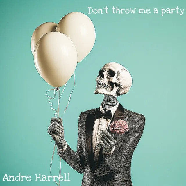 Don't Throw Me a Party