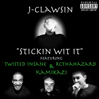 Stickin Wit It by J-Clawsin