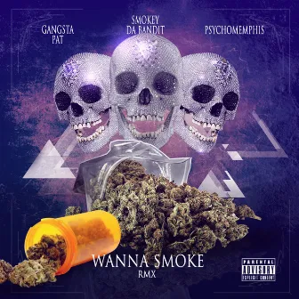 Wanna Smoke (Remix) by Smokey Da Bandit