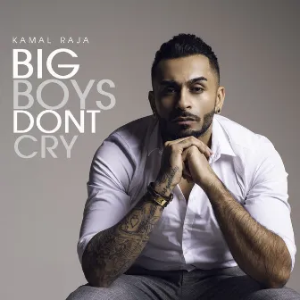 Big Boys Dont Cry by Kamal Raja